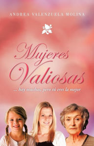 Mujeres Valiosas: ... hay muchas pero tu eres la mejor