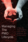 Managing The PMO Lifecycle: A Step-by-Step Guide to PMO Set-up, Build-out, and Sustainability