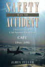 SAFETY WAS NO ACCIDENT: History of the UK Civil Aviation Flying Unit CAFU 1944 -1996