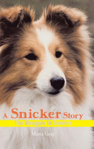Title: A Snicker Story: The Struggle to Survive, Author: Maria Gray