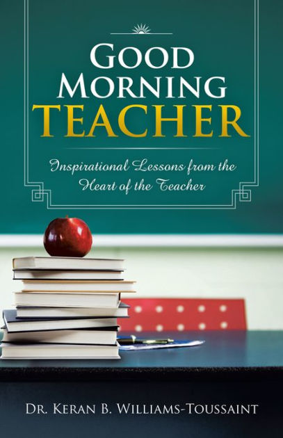 good-morning-teacher-inspirational-lessons-from-the-heart-of-the