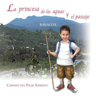 Title: La princesa de las aguas y el paisaje, Author: Carmen Del Pilar Serrano