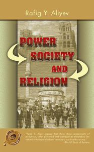 Title: POWER SOCIETY AND RELIGION, Author: Rafig Y. Aliyev
