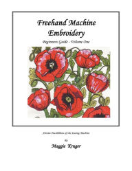 Title: FreeHand Machine Embroidery: Beginners Guide, Author: Maggie Kruger