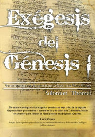 Title: Exégesis del Génesis I: Interpretatione Scripturarum Sanctum Pars Prima, Author: Solomon Thomei