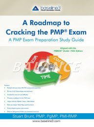 Title: A Roadmap to Cracking the PMP® Exam: A PMP Exam Preparation Study Guide, Author: Stuart Brunt