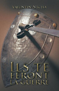 Title: Ils Te Feront La Guerre, Author: Valentin Ntcha