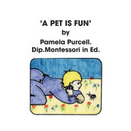 Title: 'A Pet is Fun', Author: Pamela Purcell; Sandi Brennan