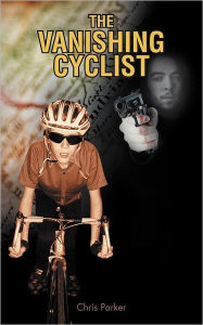 Title: The Vanishing Cyclist, Author: Chris Parker