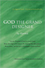 God the Grand Designer: Visit the Kingdom of God Via Jesus Christ Know the Origin of the Aliens Who Colonized the Other Planets Mount Sinai -