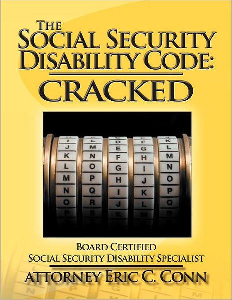 The Social Security Disability Code by Attorney Eric C. Conn, Paperback