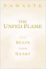 The Unfed Flame: That Beats Your Heart