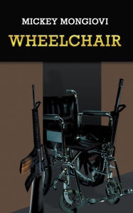 Title: Wheelchair, Author: Mickey Mongiovi