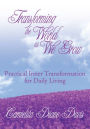 Transforming the World as We Grow: Practical Inner Transformation for Daily Living