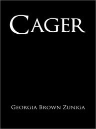 Title: Cager, Author: Georgia Brown Zuniga