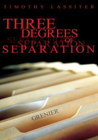 Title: Three Degrees of Separation, Author: Timothy Lassiter