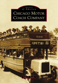 Title: Chicago Motor Coach Company, Author: John F. Doyle