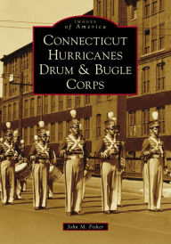 Title: Connecticut Hurricanes Drum & Bugle Corps, Author: John M. Fisher