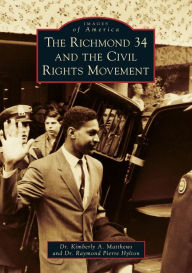 Ebook it free download The Richmond 34 and the Civil Rights Movement, Virginia 9781467104517 (English Edition) by Kimberly A. Matthews, Dr. Raymond Pierre Hylton
