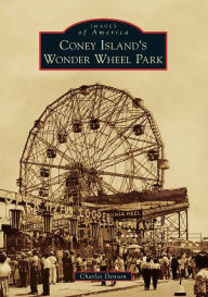 Title: Coney Island's Wonder Wheel Park, Author: Charles Denson
