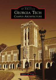 Title: Georgia Tech: Campus Architecture, Author: Robert M. Craig