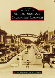 Title: Historic Signs over California's Roadways, Author: Michael Lynch