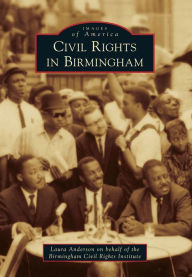 Title: Civil Rights in Birmingham, Author: Laura Caldell Anderson