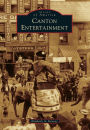 Canton Entertainment, Ohio (Images of America Series)