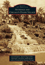 Title: Avondale and Chicago's Polish Village, Author: Jacob Kaplan