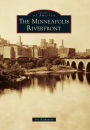 The Minneapolis Riverfront, Minnesota (Images of America Series)