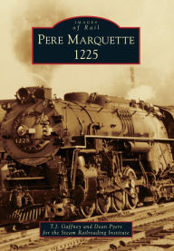 Pere Marquette 1225, Michigan (Images of Rail Series)