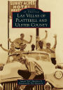 Las Villas of Plattekill and Ulster County, New York (Images of America Series)