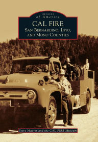 Title: CAL FIRE: San Bernardino, Inyo, and Mono Counties, Author: Steve Maurer