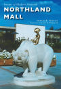 Northland Mall, Michigan (Images of Modern America Series)