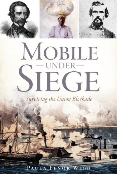 Mobile Under Siege: Surviving the Union Blockade