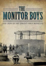 Monitor Boys, The:: The Crew of the Union's First Ironclad