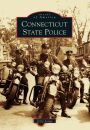 Connecticut State Police (Images of America Series)