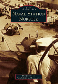 Naval Station Norfolk, Virginia (Images of America Series)