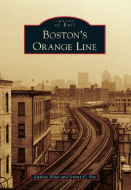 Title: Boston's Orange Line, Author: Andrew Elder