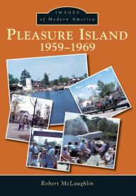 Title: Pleasure Island: 1959-1969, Author: Robert McLaughlin