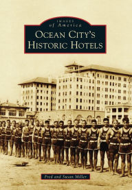 Title: Ocean City's Historic Hotels, Author: Fred Miller