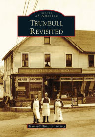 Title: Trumbull Revisited, Author: Trumbull Historical Society