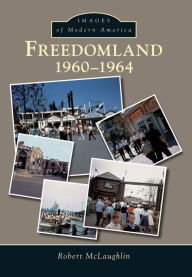 Title: Freedomland: 1960-1964, Author: Robert McLaughlin