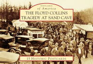Title: The Floyd Collins Tragedy at Sand Cave, Author: John Benton