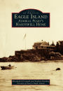 Eagle Island, Maine: Admiral Peary's Harpswell Home (Images of America Series)