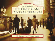 Title: Building Grand Central Terminal, Author: Gregory Bilotto