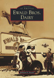 Title: Ewald Bros. Dairy, Author: William Ewald