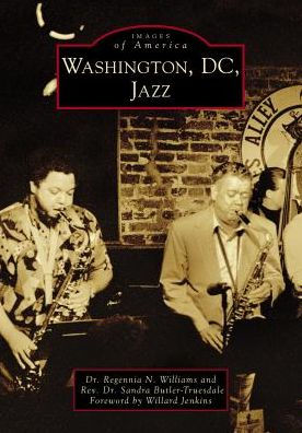 Washington Dc Jazz Images Of America Series By Regennia N