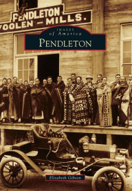 Title: Pendleton, Author: Elizabeth Gibson