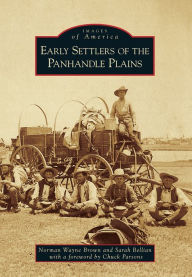 Title: Early Settlers of the Panhandle Plains, Author: Norman Wayne Brown